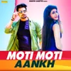 About Moti Moti Aankh Song